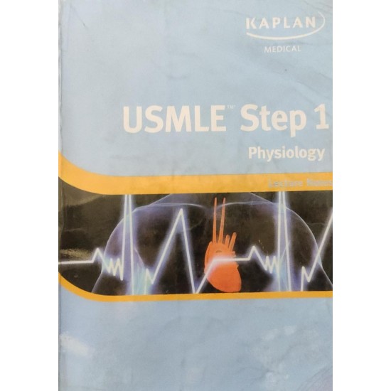USMLE Step 1 Physiology Lecture Notes by Kaplan Medical 