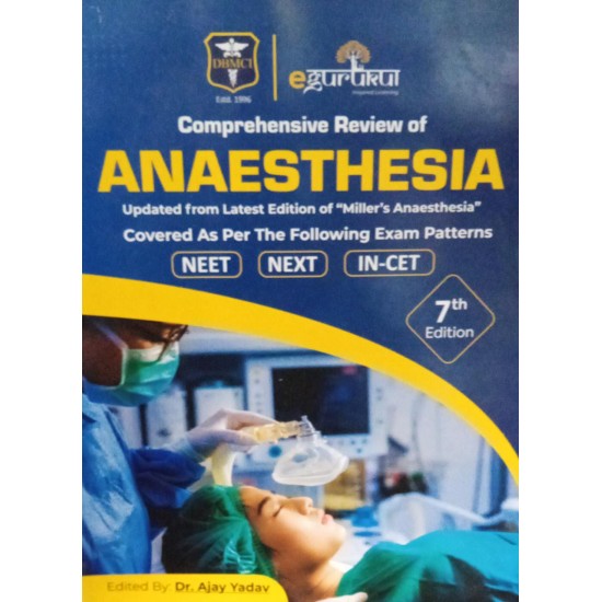 Comprehensive Review of Anaesthesia 7th Edition by Dr. Ajay Yadav