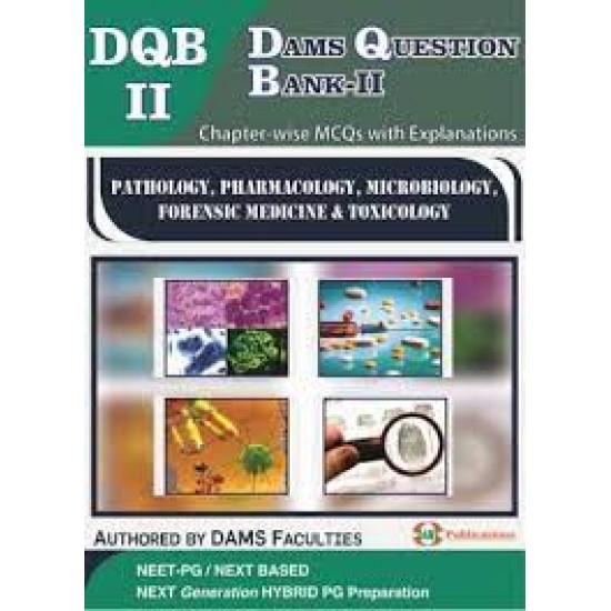 DAMS Question Bank-II (DQB-II Pathology,Pharmacology, Microbiology, Forensic Medicine & Toxicology) by DAMS Faculty
