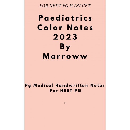 Paediatrics Colored Notes 2023 by Marroww
