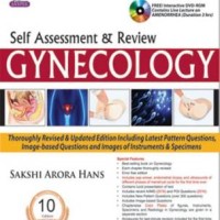 Self Assessment & Review of Gynaecology 10th Edition by Sakshi Arora Hans Self Assessment & Review of Gynaecology 10th Edition by Sakshi Arora Hans