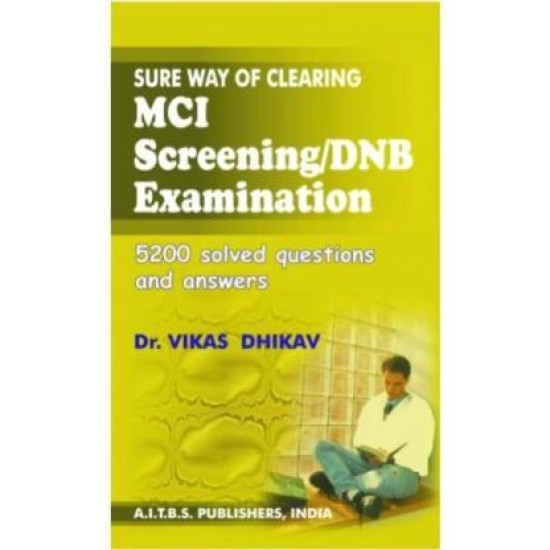 Sure Way of Clearing Mci Screening Dnb Examination 1st Edition  by Dhikav Vikas