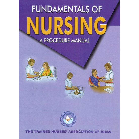 TNAI Fundamental of Nursing  A Procedure Manual by the trained nurses association of india
