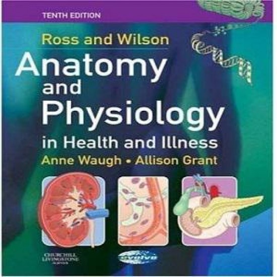 Ross and Wilson Anatomy and Physiology in Health and Illness 10th Edition by Anne Waugh