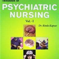 Textbook of psychiatric nursing (vol 1) By Bimla Kapoor