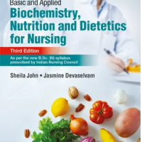 Basic and Applied Biochemistry, Nutrition and Dietetics for Nursing 3rd Edition by Sheila John, Jasmine Devaselvam