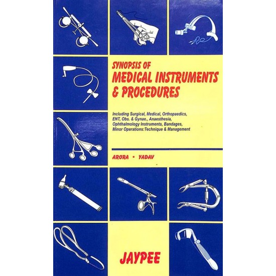 Synopsis Of Medical Instruments & Procedures by Arora Yadav 