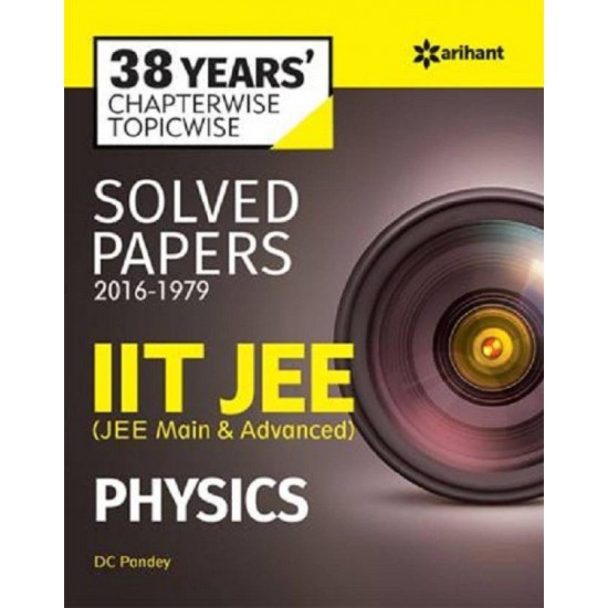 38 Years'' Chapterwise Solved Papers (2016-1979) IIT JEE PHYSICS  (English, Paperback, Experts Compilation