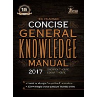 Concise General Knowledge Manual 2017 by Edgar Thorpe Showick Thorpe
