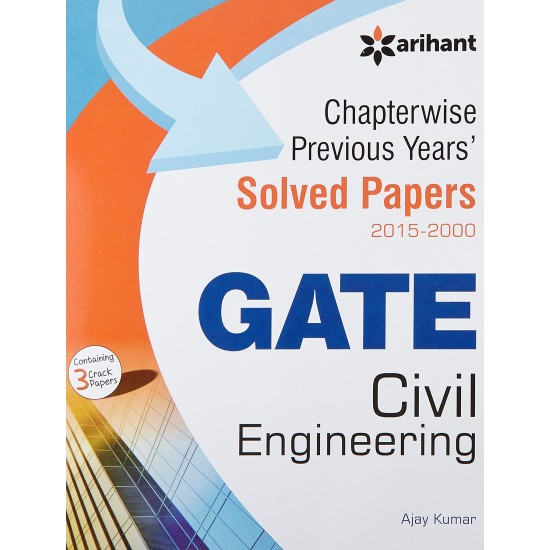 Chapterwise GATE Solved Papers (2015-2000) Civil Engineering by Ajay Kumar Chapterwise GATE Solved Papers (2015-2000) Civil Engineering by Ajay Kumar