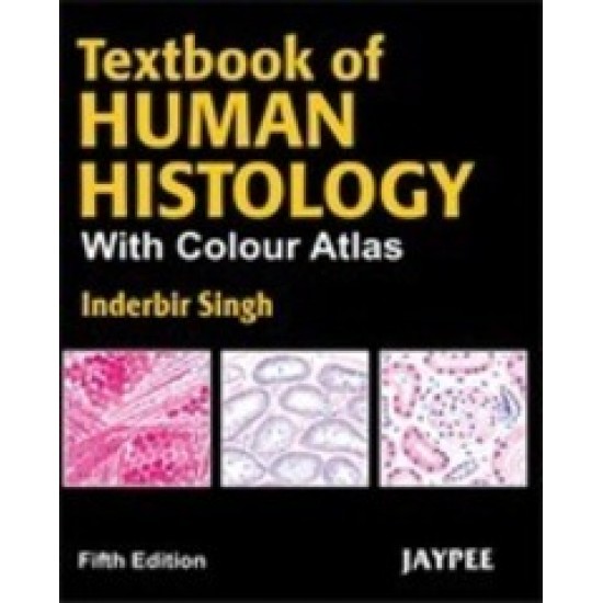 Textbook Of Human Histology With Colour Atlas 5th Edition by Inderbir Singh