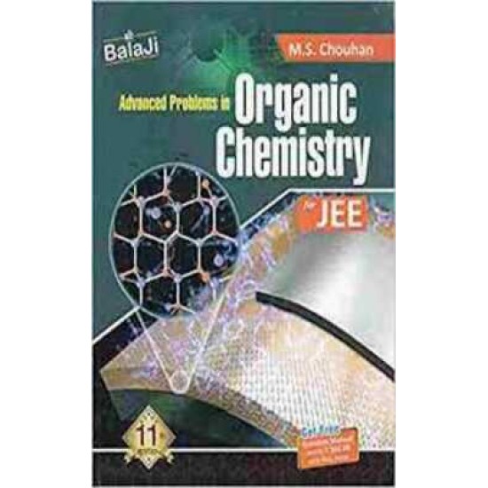 ADVANCED PROBLEMS IN ORGANIC CHEMISTRY FOR JEE 11th Edition by M.S. CHOUHAN