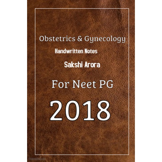 Obstetrics and Gynecology (P.G.) Handwritten  2018 Notes by Sakshi Arora