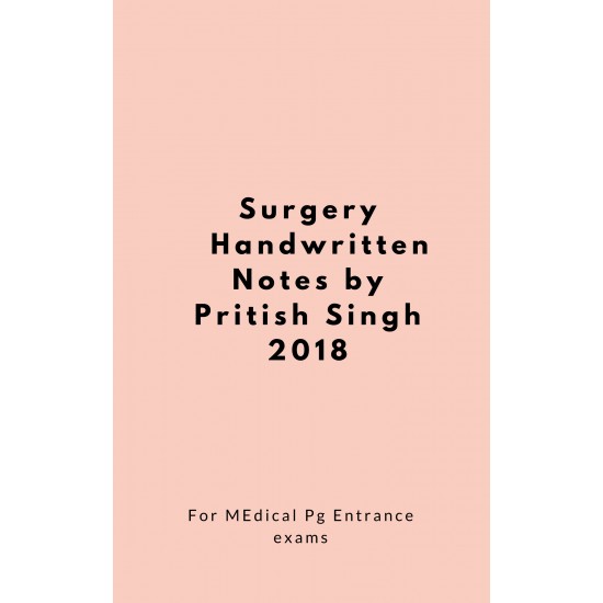 Surgery Handwritten Notes 2018 by Pritesh Singh New