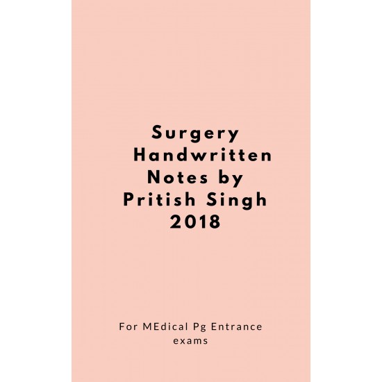 Surgery Handwritten Notes 2018 by Pritesh Singh