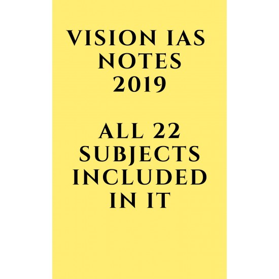 Vision Ias Notes 2019 All 22 Subjects included in it