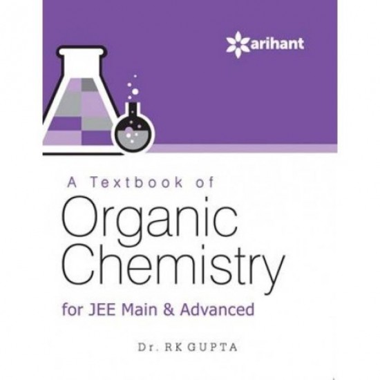 Textbook of ORGANIC CHEMISTRY for JEE Main & Advanced  (English, Paperback, Dr. R K Gupta)