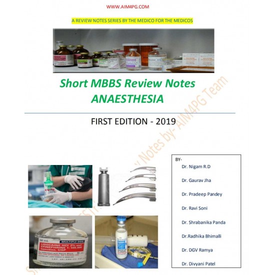 SHORT MBBS REVIEW NOTES OF ANESTHESIA by Aim4PG