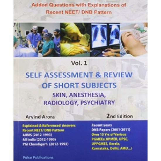 Self Assessment & Review Of Short Subject Vol 1, 2/Ed (Skin, Anesthesia, Radiology, Psychiatry) by Arvind Arora