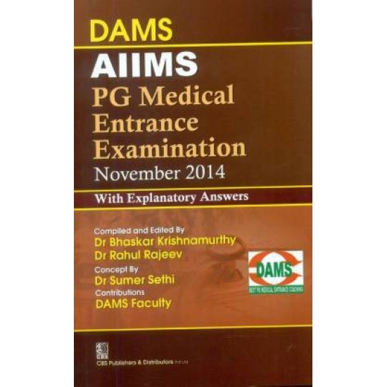 DAMS AIIMS: PG Medical Entrance Examination November 2014 (With Explanatory Answers) by  Dr.Rahul Rajeev, Dr. Bhaskar Krishnamurthy