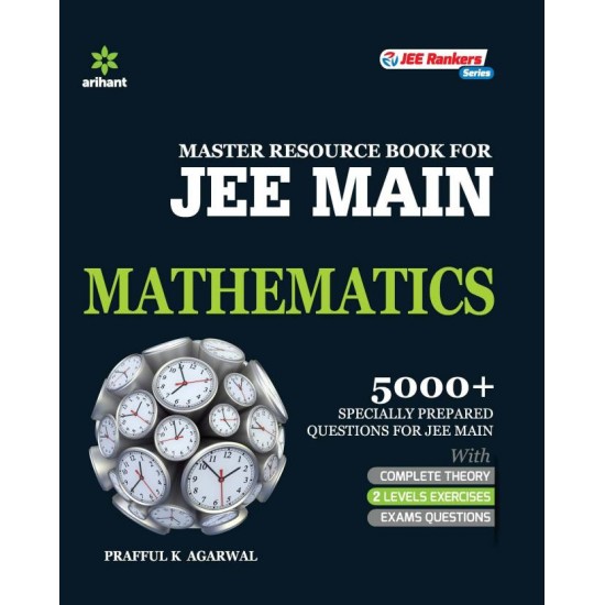 JEE Main Master Resource Book for Mathematics : With Complete Theory, 2 Levels Exercises, Exam Questions  (English, Paperback, Prafull K Agarwal)