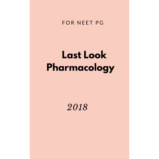 Pharmacology Last Look 2018 for Neet Pg