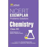 NCERT Exemplar Problems-Solutions CHEMISTRY class 12th : Detailed Explanation to All Objective & Subjective Problems  (English, Paperback, Arihant Experts)
