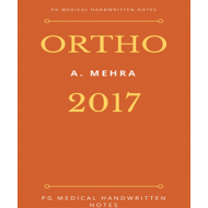 Orthopedics Handwritten Notes 2017 by Dr.  A. Mehra 