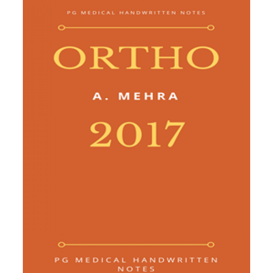 Orthopedics Handwritten Notes 2017 by Dr.  A. Mehra 