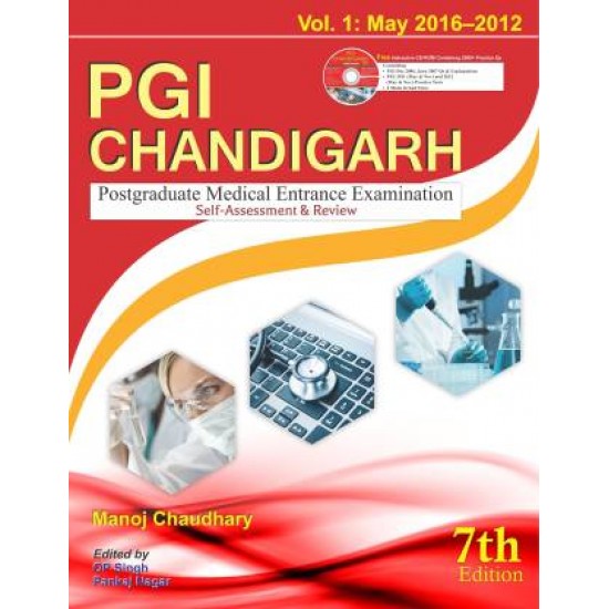 PGI Chandigarh – (Volume - 1: 2016-2012) (Postgraduate Medical Entrance Exam)  by  Manoj Chaudhary