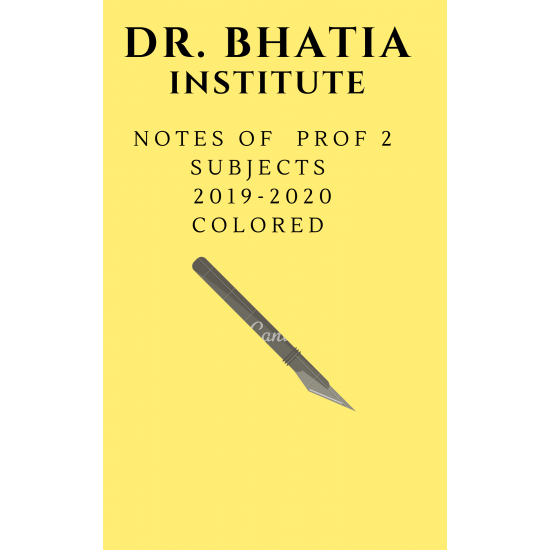 Mbbs Notes for Prof 2 Subjects by Dr Bhatia Institute 2019-2020 Colored Version