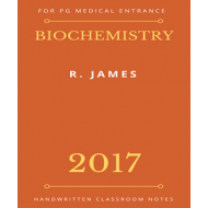 Biochemistry Handwritten Notes 2017 by R. James