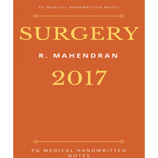 Surgery Handwritten Notes 2017 by Dr. R Mahendran