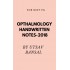 Opthalmology  Handwritten Notes 2018 by Utsav Bansal
