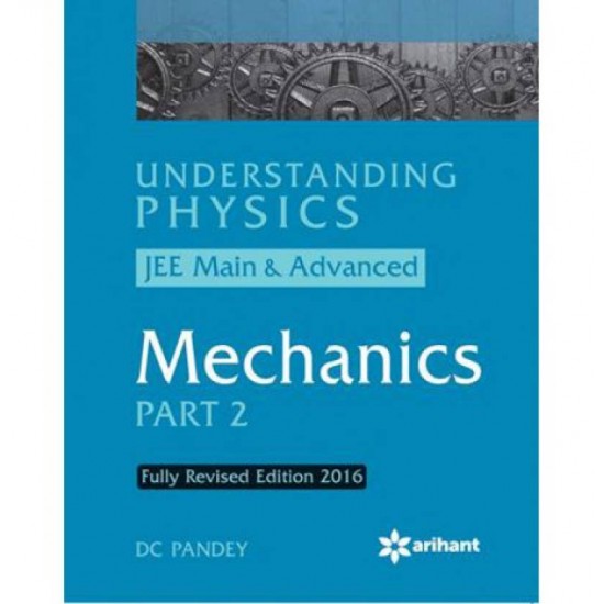 Understanding Physics for JEE Main & Advanced MECHANICS Part 2  (English, Paperback, DC Pandey)