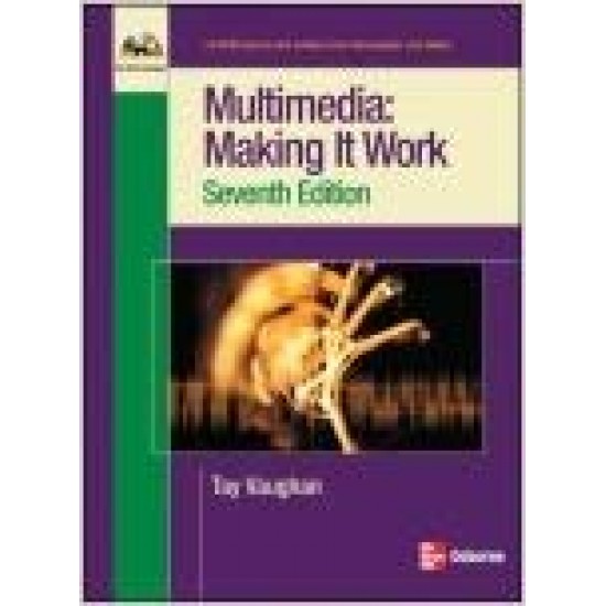 Multimedia: Making it Work, Seventh Edition  by Tay Vaughay 