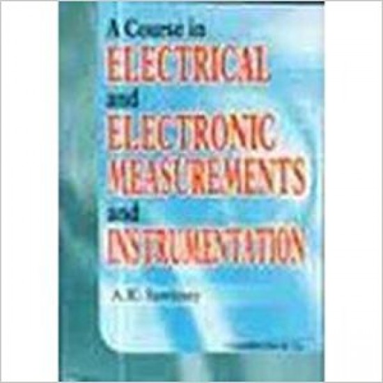 A Course In Electrical And Electronic Measurements And Instrumentation Paperback – 2005 by Sawhney A K (Author)