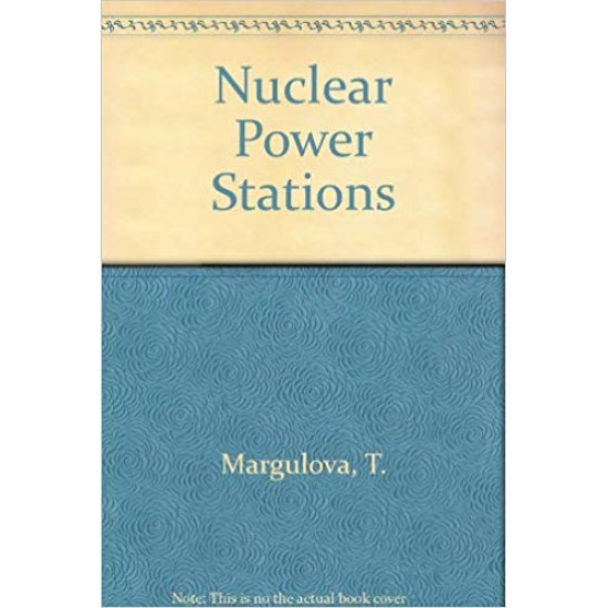 Nuclear Power Stations Hardcover – 12 Oct 1978 by T. Margulova