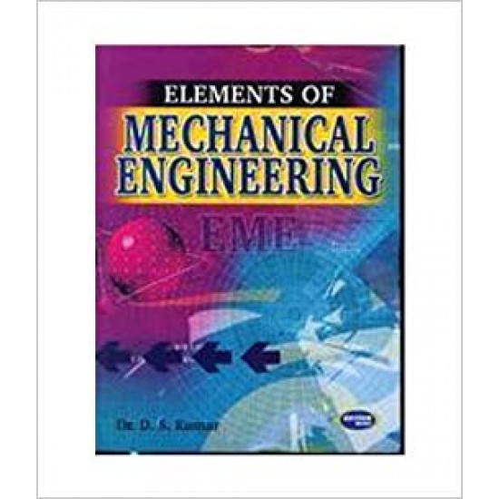 Elements of Mechanical Engineering Paperback – 2012 by Dr. D.S. Kumar 