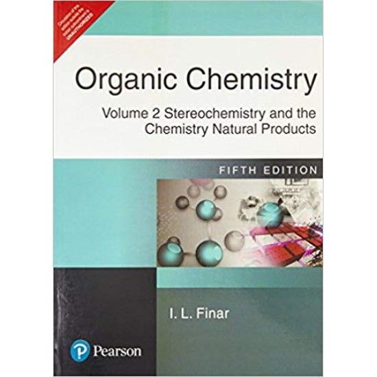 ORGANIC CHEMISTRY, VOLUME 2: STEREOCHEMISTRY AND THE CHEMISTRY NATURAL PRODUCTS, 5E
