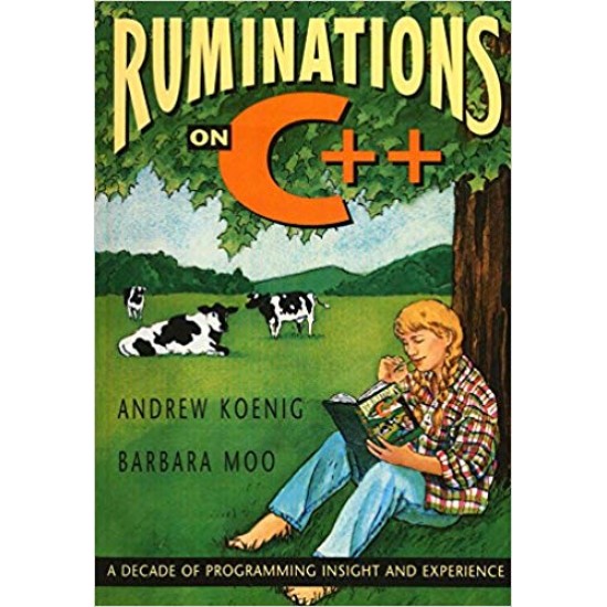 Ruminations on C++: A Decade of Programming Insight and Experience by Andrew Koenig 