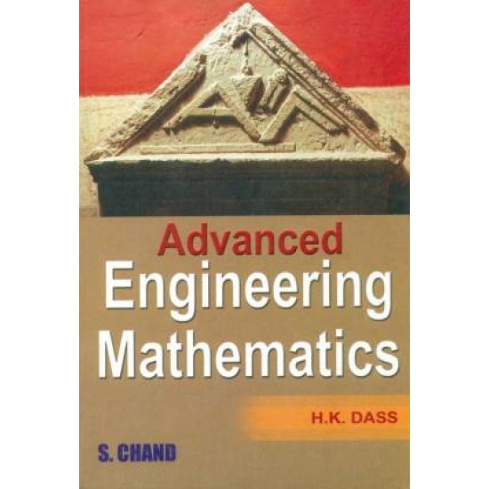 Advanced Engineering Mathematics by  Dass H. K