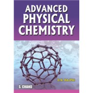 Advanced Physical Chemistry by D N Bajpai