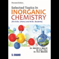 S CHAND SELECTED TOPICS IN INORGANIC CHEMISTRY by Dr. Wahid U Malik