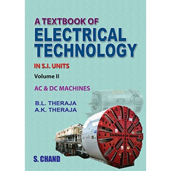 A Textbook of Electrical Technology in S.I Units  Vol. 2 AC and DC Machines B.L. Teraja; A.K. Teraja
