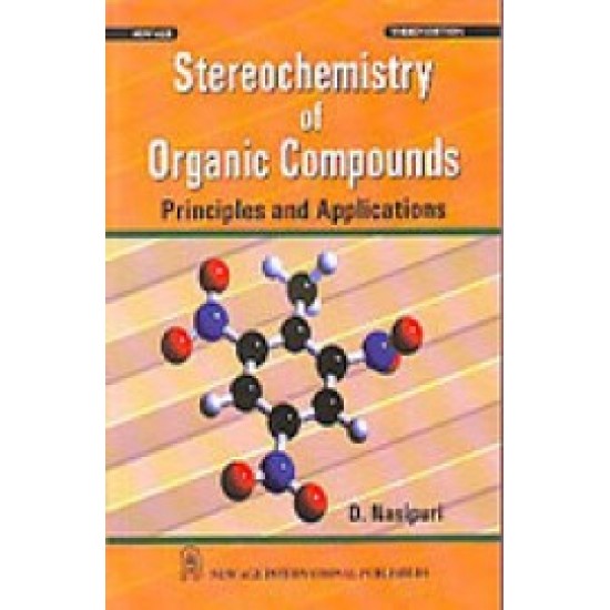 Stereochemistry Of Organic Compounds Principles & Application by D Nasipuri
