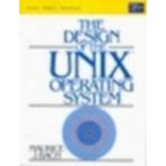 Design Of The Unix Operating System by Maurice J. Bech