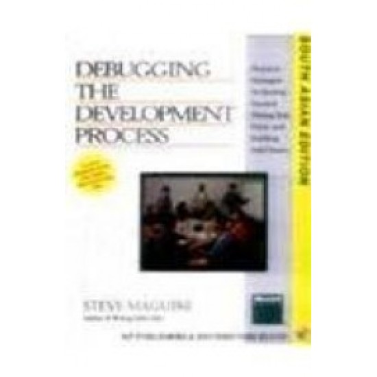 Debugging The Development Process by  Steve Maguire