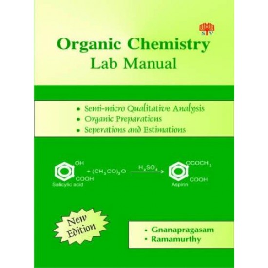 Organic Chemistry: Lab Manual by  Dr. N.S. Gnanpragasam; Prof. G. Ramamurthy