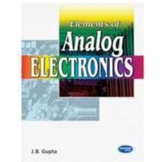 Elements of Analog Electronics by JB Gupta